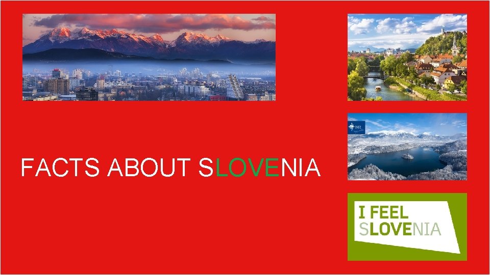 FACTS ABOUT SLOVENIA 