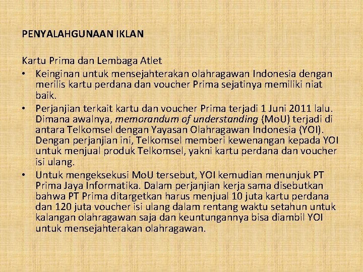 PENYALAHGUNAAN IKLAN Kartu Prima dan Lembaga Atlet • Keinginan untuk mensejahterakan olahragawan Indonesia dengan