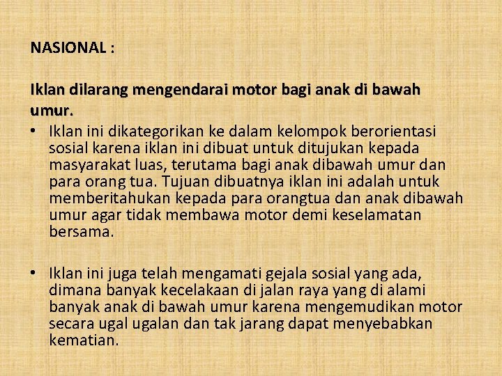 NASIONAL : Iklan dilarang mengendarai motor bagi anak di bawah umur. • Iklan ini