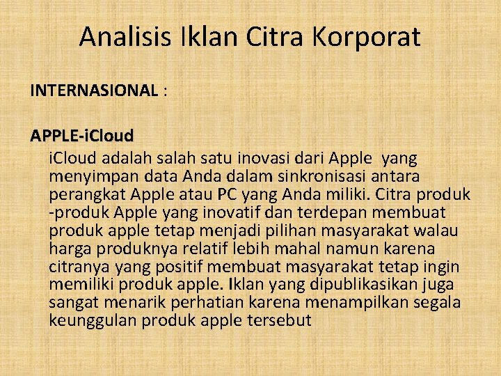Analisis Iklan Citra Korporat INTERNASIONAL : APPLE-i. Cloud adalah satu inovasi dari Apple yang