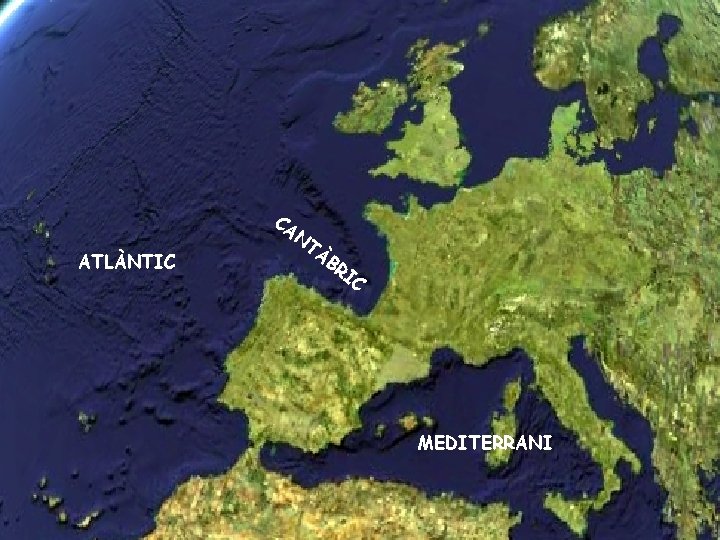 ATLÀNTIC CA NT ÀB RI C MEDITERRANI 