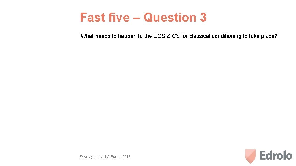 Fast five – Question 3 What needs to happen to the UCS & CS