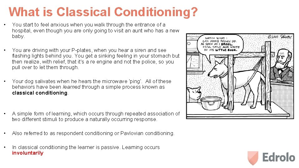 What is Classical Conditioning? • You start to feel anxious when you walk through