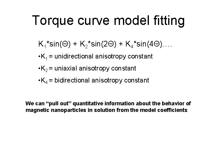 Torque curve model fitting K 1*sin(Θ) + K 2*sin(2Θ) + K 4*sin(4Θ)…. • K