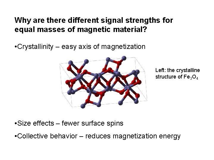 Why are there different signal strengths for equal masses of magnetic material? • Crystallinity