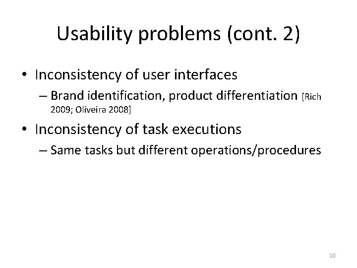 Usability problems (cont. 2) • Inconsistency of user interfaces – Brand identification, product differentiation