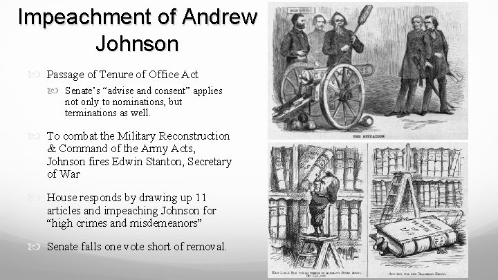 Impeachment of Andrew Johnson Passage of Tenure of Office Act Senate’s “advise and consent”
