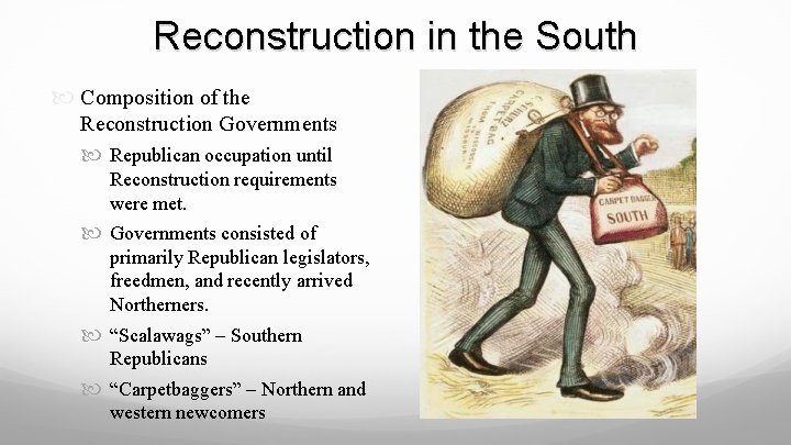 Reconstruction in the South Composition of the Reconstruction Governments Republican occupation until Reconstruction requirements