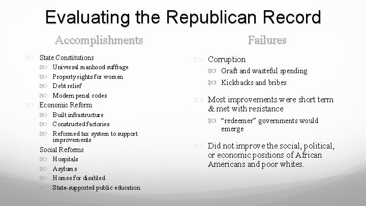 Evaluating the Republican Record Accomplishments State Constitutions Universal manhood suffrage Property rights for women