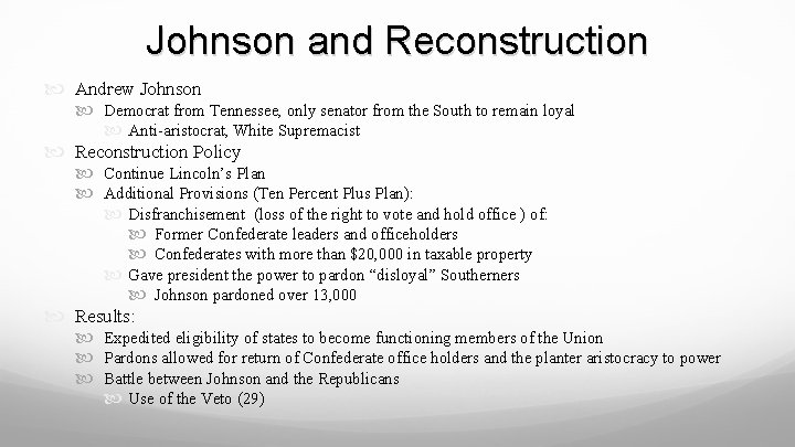 Johnson and Reconstruction Andrew Johnson Democrat from Tennessee, only senator from the South to