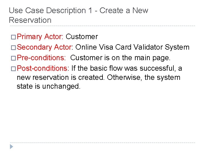 Use Case Description 1 - Create a New Reservation � Primary Actor: Customer � Use Case Description 1 - Create a New Reservation � Primary Actor: Customer �