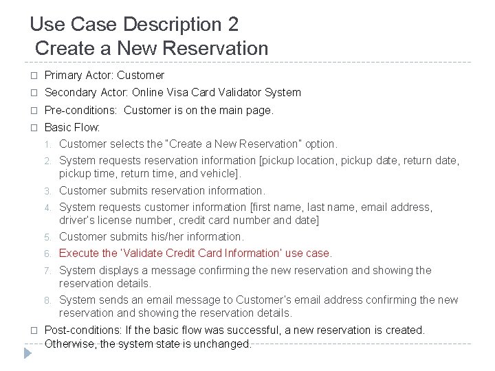 Use Case Description 2 Create a New Reservation � Primary Actor: Customer � Secondary Use Case Description 2 Create a New Reservation � Primary Actor: Customer � Secondary