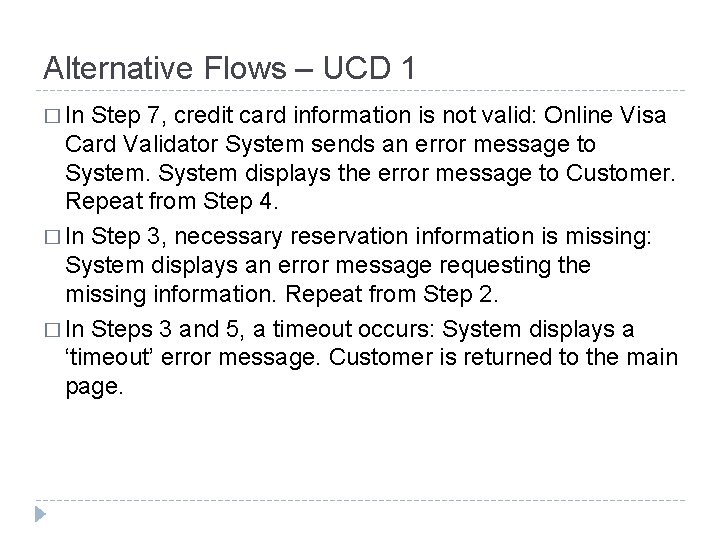 Alternative Flows – UCD 1 � In Step 7, credit card information is not Alternative Flows – UCD 1 � In Step 7, credit card information is not