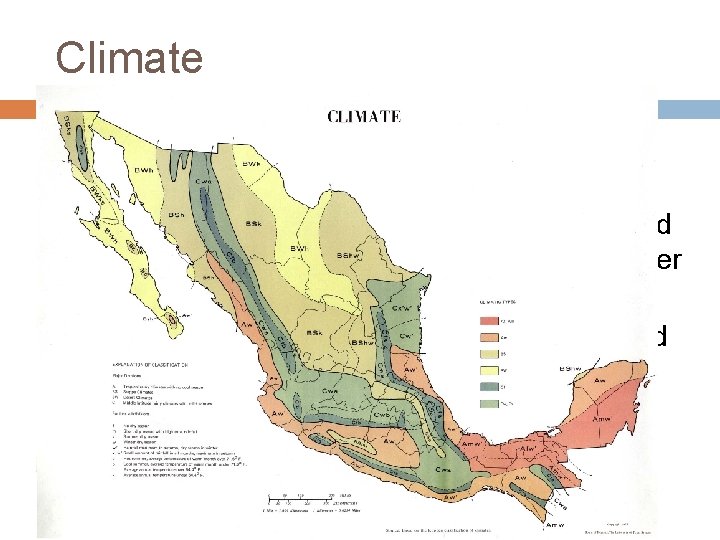 Climate Inland Mexico is Hot and Dry in the summer and cold and windy