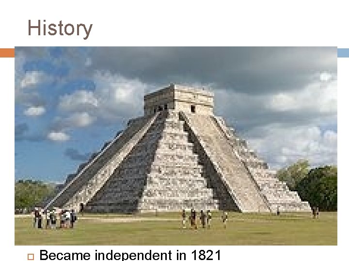 History Mexico was inhabited by Mesoamerican cultures � Maya, Aztecs These cultures were complex