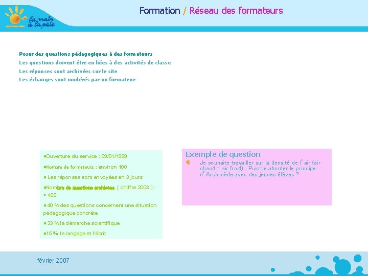 Formation / Réseau des formateurs Poser des questions pédagogiques à des formateurs Les questions