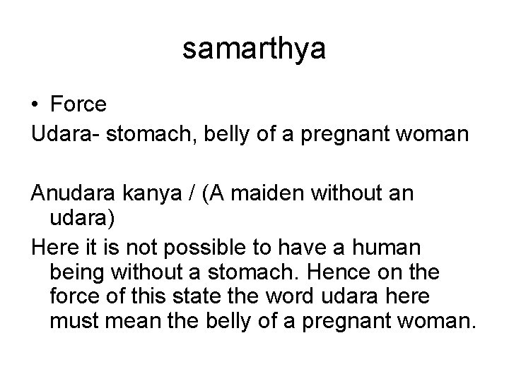 samarthya • Force Udara- stomach, belly of a pregnant woman Anudara kanya / (A samarthya • Force Udara- stomach, belly of a pregnant woman Anudara kanya / (A