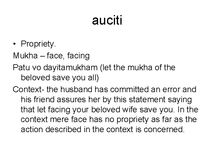 auciti • Propriety. Mukha – face, facing Patu vo dayitamukham (let the mukha of auciti • Propriety. Mukha – face, facing Patu vo dayitamukham (let the mukha of