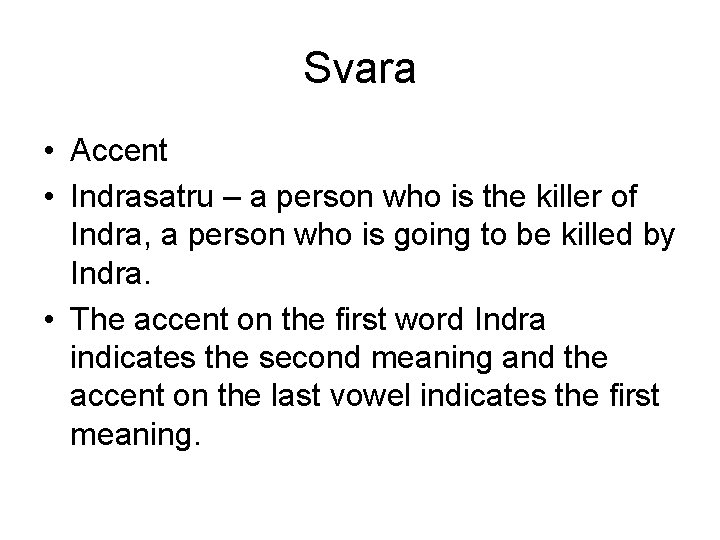 Svara • Accent • Indrasatru – a person who is the killer of Indra, Svara • Accent • Indrasatru – a person who is the killer of Indra,