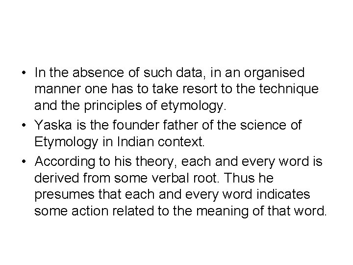 • In the absence of such data, in an organised manner one has • In the absence of such data, in an organised manner one has