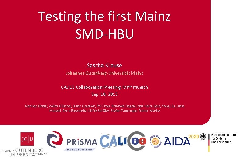 Testing the first Mainz SMD-HBU Sascha Krause Johannes Gutenberg-Universität Mainz CALICE Collaboration Meeting, MPP
