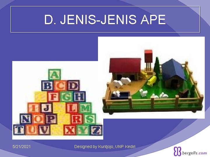 D. JENIS-JENIS APE 5/21/2021 Designed by Kuntjojo, UNP Kediri 16 D. JENIS-JENIS APE 5/21/2021 Designed by Kuntjojo, UNP Kediri 16