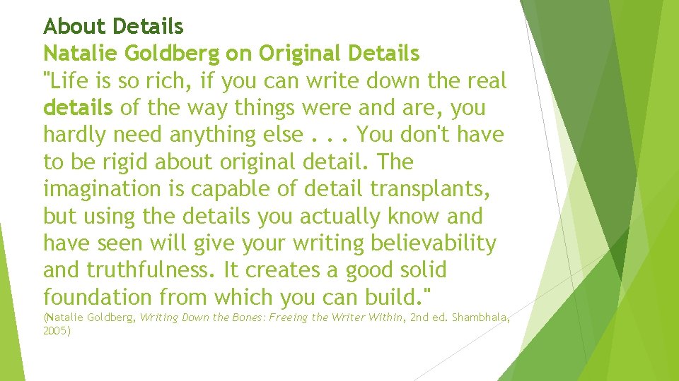 About Details Natalie Goldberg on Original Details "Life is so rich, if you can