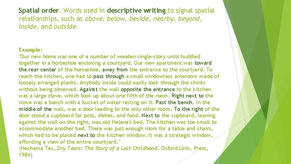 Spatial order. Words used in descriptive writing to signal spatial relationships, such as above,