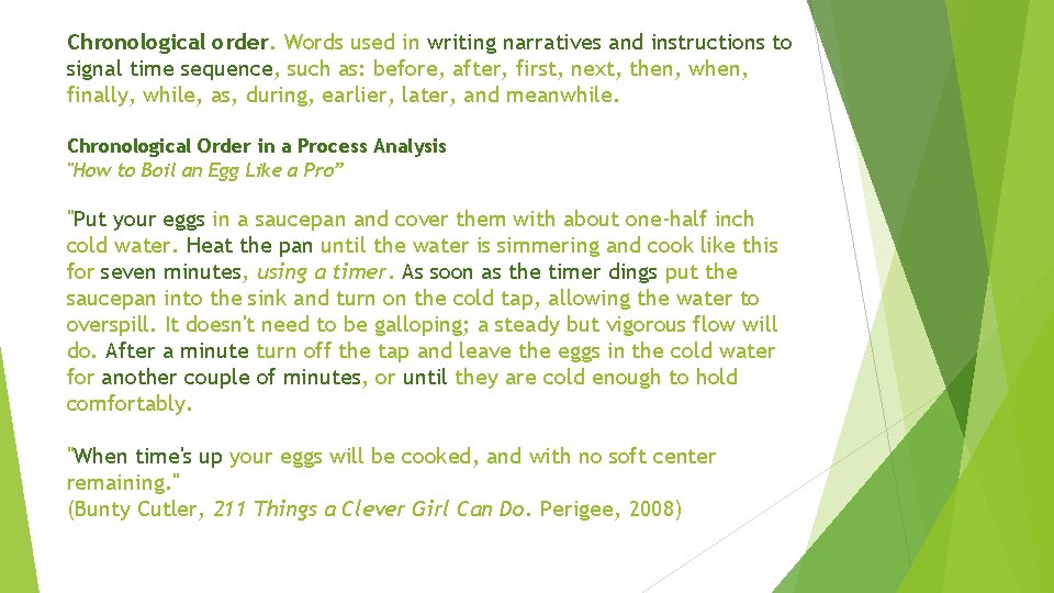 Chronological order. Words used in writing narratives and instructions to signal time sequence, such