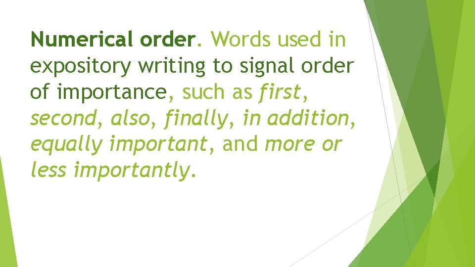 Numerical order. Words used in expository writing to signal order of importance, such as