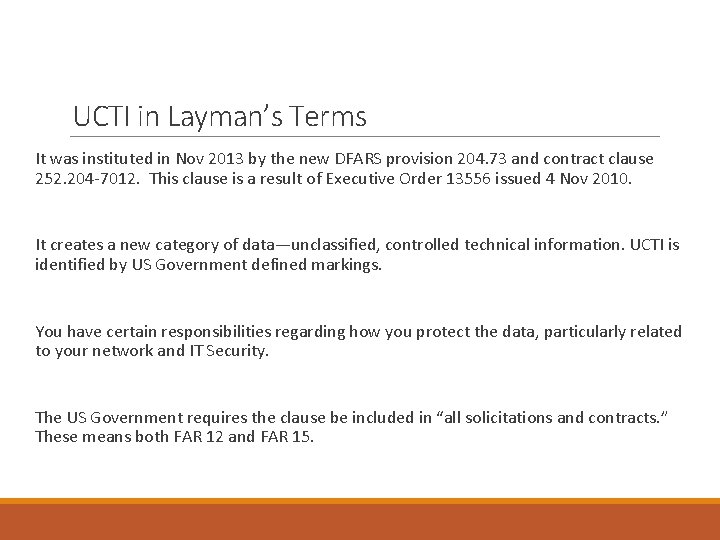 UCTI in Layman’s Terms It was instituted in Nov 2013 by the new DFARS