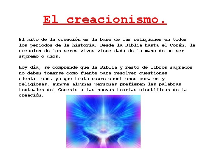 El creacionismo. El mito de la creación es la base de las religiones en