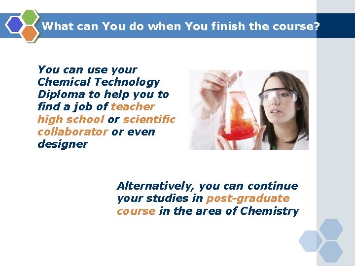 What can You do when You finish the course? You can use your Chemical