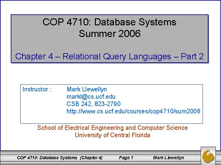 COP 4710: Database Systems Summer 2006 Chapter 4 – Relational Query Languages – Part