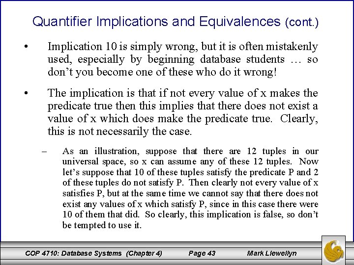 Quantifier Implications and Equivalences (cont. ) • Implication 10 is simply wrong, but it