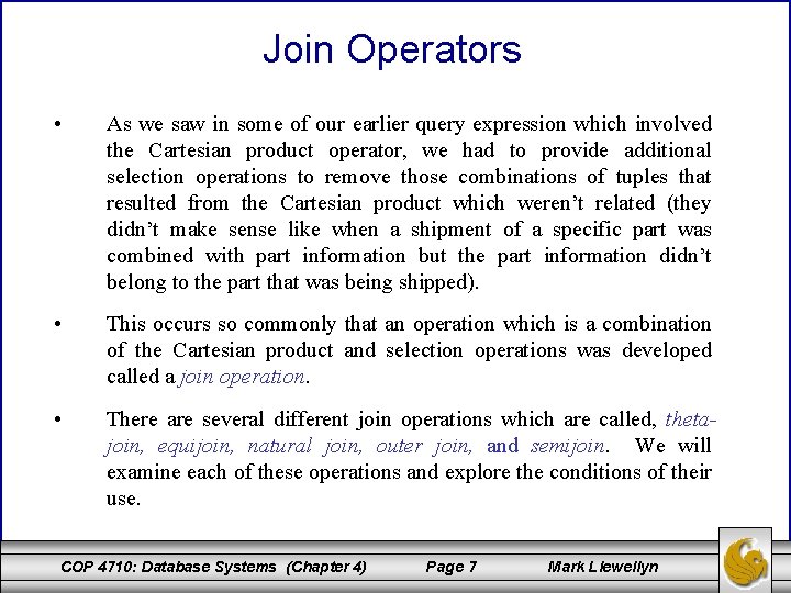 Join Operators • As we saw in some of our earlier query expression which