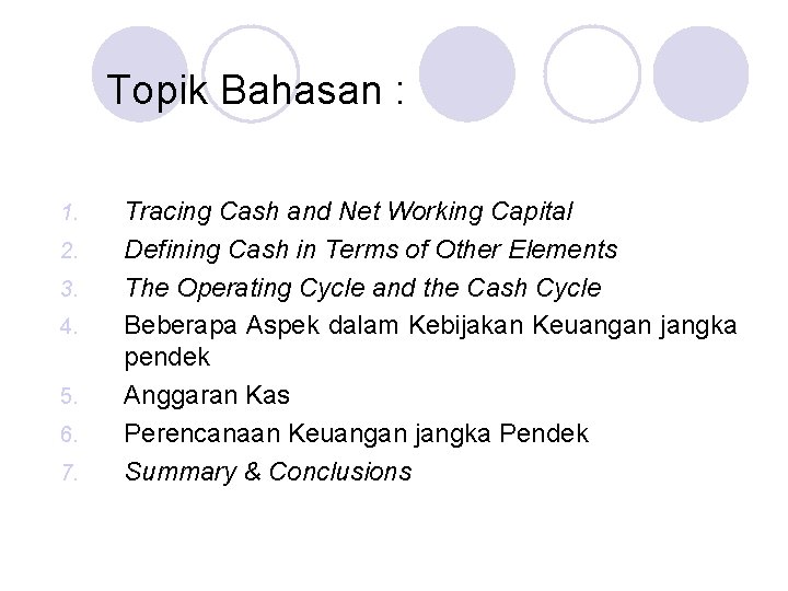 Topik Bahasan : 1. 2. 3. 4. 5. 6. 7. Tracing Cash and Net