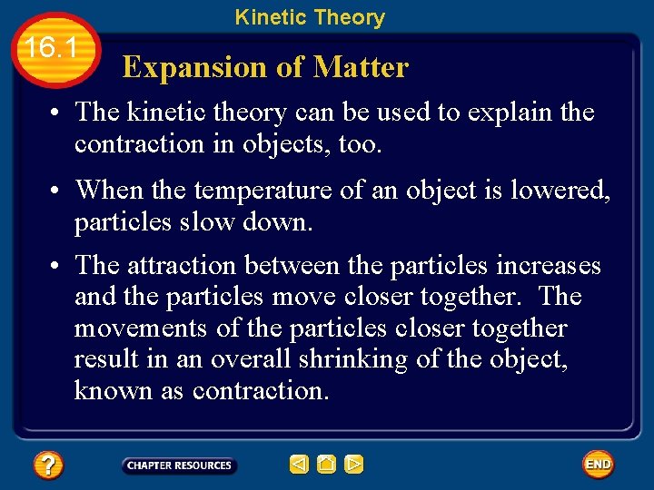 Kinetic Theory 16. 1 Expansion of Matter • The kinetic theory can be used