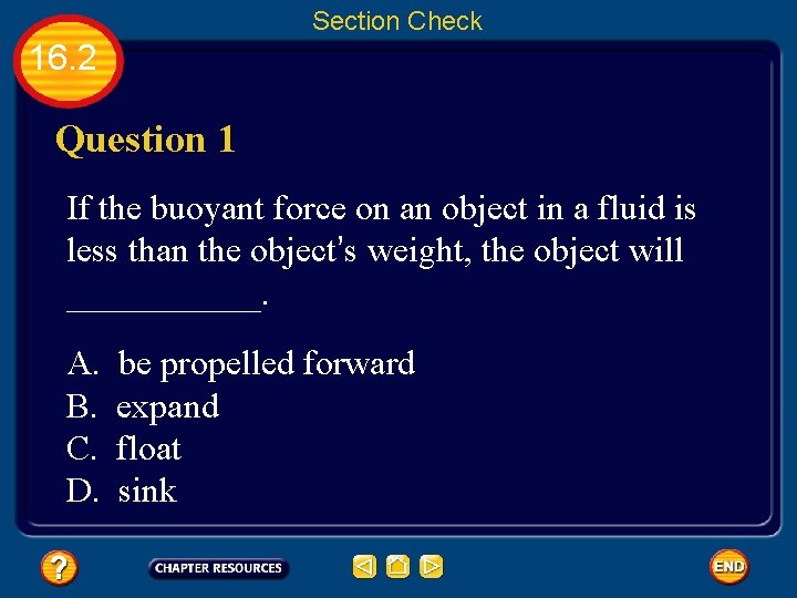 Section Check 16. 2 Question 1 If the buoyant force on an object in