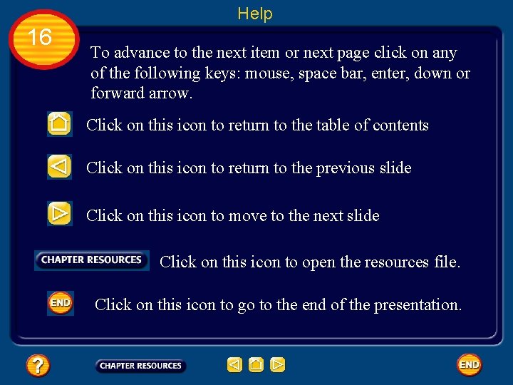 Help 16 To advance to the next item or next page click on any