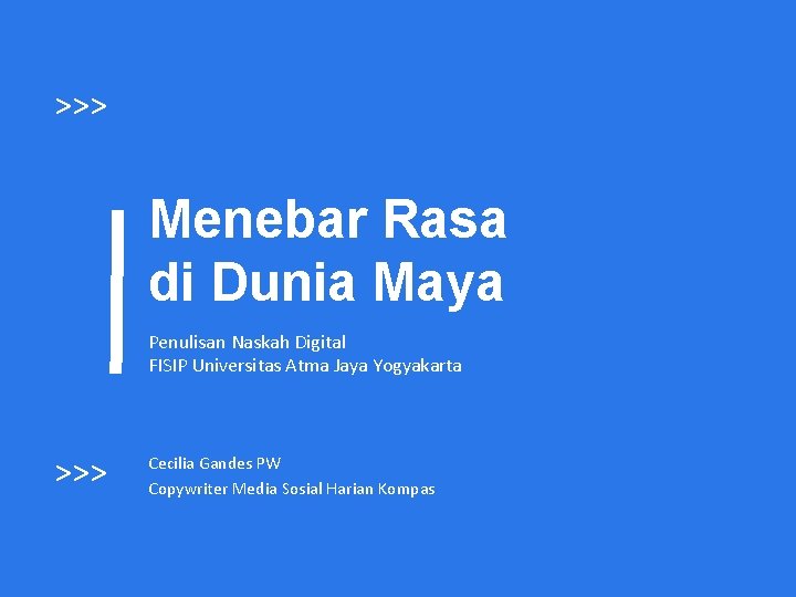>>> Menebar Rasa di Dunia Maya Penulisan Naskah Digital FISIP Universitas Atma Jaya Yogyakarta