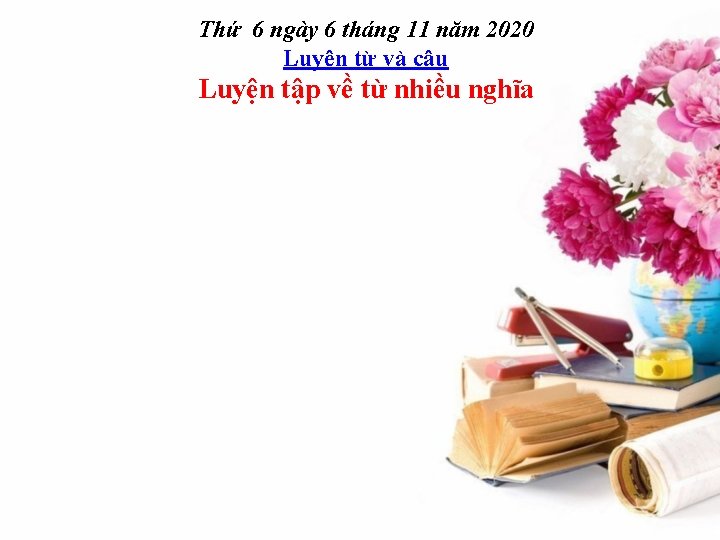 Thứ 6 ngày 6 tháng 11 năm 2020 Luyện từ và câu Luyện tập