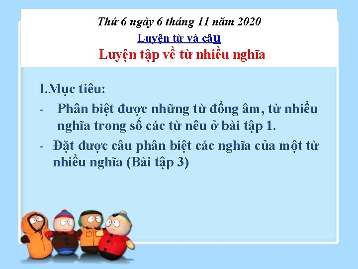 Thứ 6 ngày 6 tháng 11 năm 2020 Luyện từ và câu Luyện tập