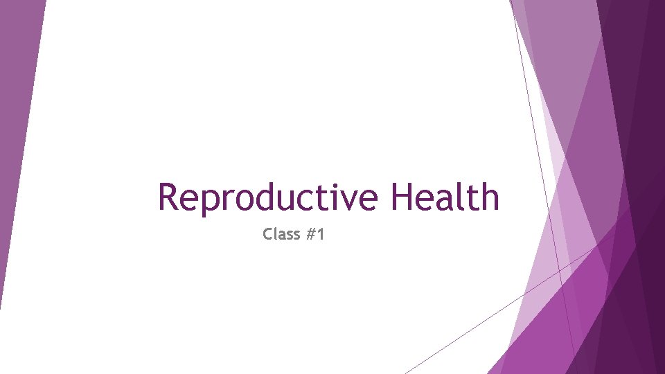 Reproductive Health Class #1 