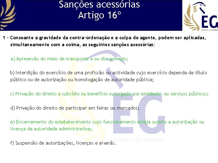 Sanções acessórias Artigo 16º 1 - Consoante a gravidade da contra-ordenação e a culpa