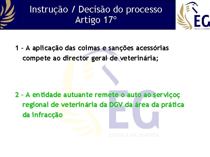 Instrução / Decisão do processo Artigo 17º 1 – A aplicação das coimas e