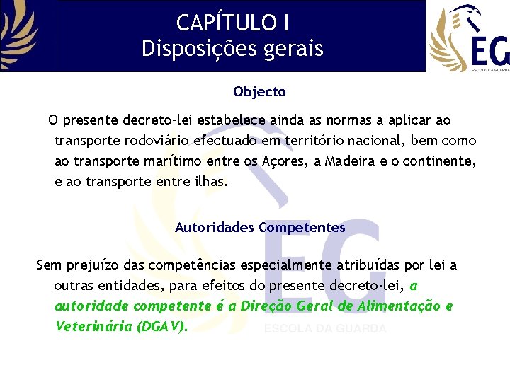 CAPÍTULO I Disposições gerais Objecto O presente decreto-lei estabelece ainda as normas a aplicar