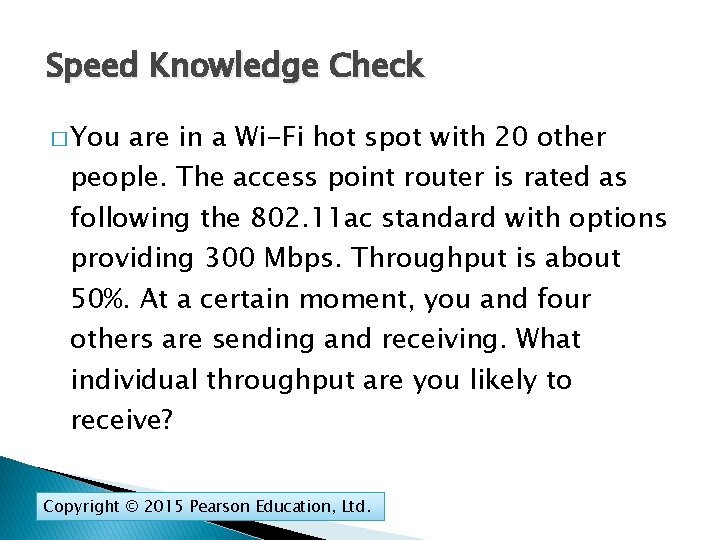 Speed Knowledge Check � You are in a Wi-Fi hot spot with 20 other