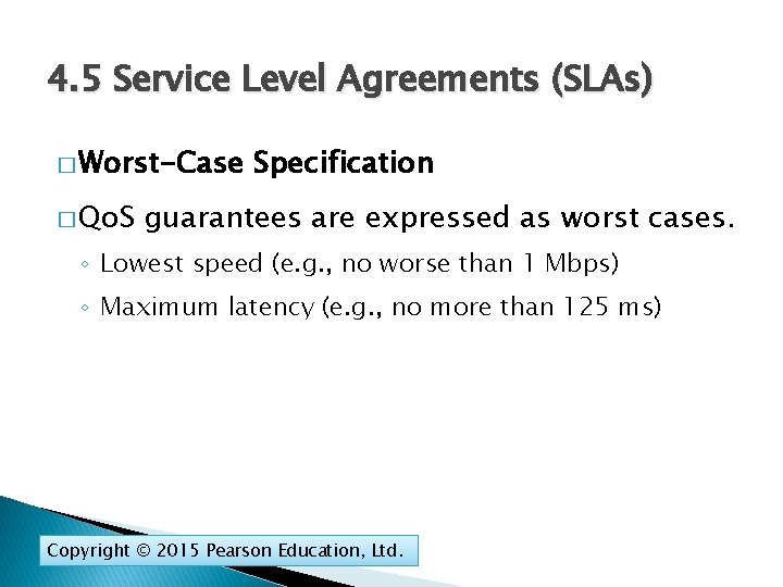 4. 5 Service Level Agreements (SLAs) � Worst-Case � Qo. S Specification guarantees are