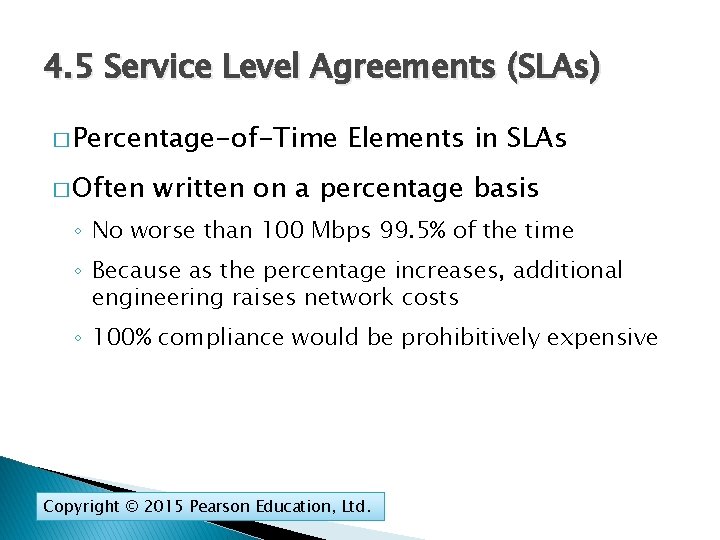 4. 5 Service Level Agreements (SLAs) � Percentage-of-Time � Often Elements in SLAs written
